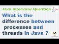 What is the difference between processes and threads in Java ? ||Java Concurrency Interview Question