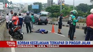 Korban Kecelakaan di Semarang Terkapar di Pinggir Jalan dan Jadi Tontonan - iNews Sore 18/02