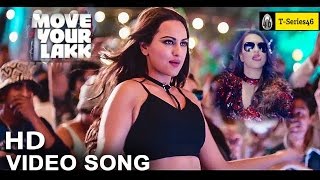 Move Your Lakk Video Song #2017 | Noor | Sonakshi Sinha & Diljit Dosanjh, Badshah | T-Series46