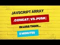Javascript Array .concat() vs .push() from a Silicon Valley Frontend Engineer