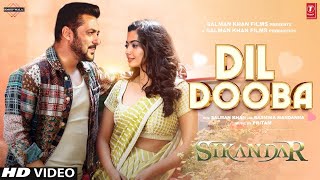 Sikandar Song - Dil Dooba | Salman Khan, Rashmika | Sikandar Trailer | Sikandar Song Salman Khan