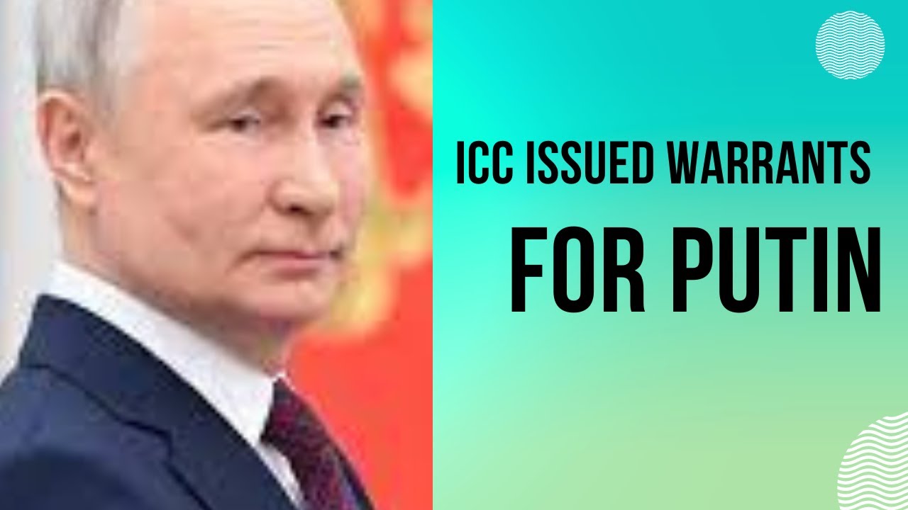 ICC Issue Arrest Warrant For Putin Putin's War Crime Latest Breaking ...