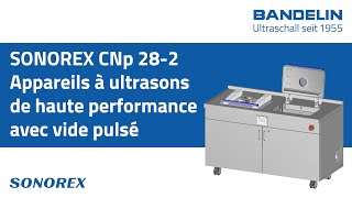 Nouveau : Appareils de nettoyage à ultrasons avec vide pulsé SONOREX CNp 28-2 de LPW et BANDELIN