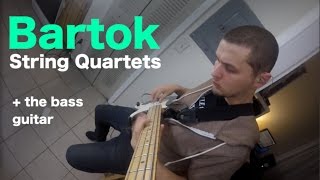 Bartok String Quartets on Bass Guitar -  [ AN's Bass Lessons #18 ]