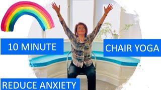 10 MINUTE POSITIVE CHAIR YOGA: REDUCE YOUR ANXIETY🌈GREAT FOR BEGINNERS  SENIORS WFH ❤️ | With Lorna