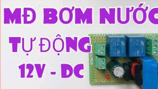 Mạch bơm nước tự động 12V DC V1/ Kenh Sang Tao Tre