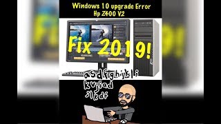 Hp Z400 Workstation V2 (Windows 10 upgrade/Install hangs during install) FIX 2019