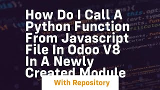 How do I call a python function from Javascript file in Odoo v8 in a newly created module