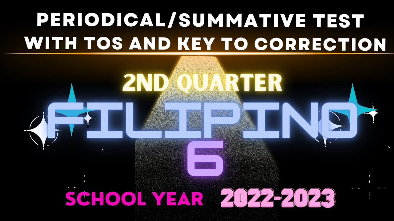 PERIODICAL/SUMMATIVE TEST/FILIPINO 6/SECOND QUARTER WITH TOS AND KEY TO ...