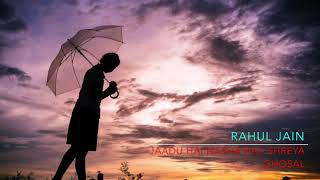 Jaadu Hai Nasha Hai  - Unplugged | Rahul Jain | Shreya Ghosal | Love and Pain Collection
