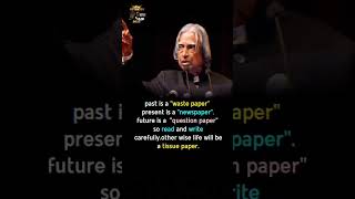 Past is waste paper. Best lines of Abdul kalam.