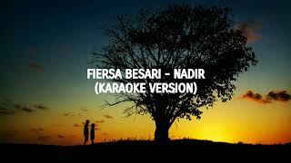 Fiersa Besari - Nadir (Karaoke Version)