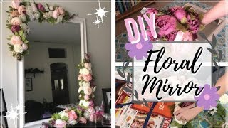 DIY FARMHOUSE\\SHABBY CHIC DECOR | 🌷FLORAL MIRROR | FLORAL DECOR | VANITY MIRROR