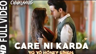 Chhalaang: Care Ni Karda (Full Song) Rajkummar, Nushrratt |Yo Yo Honey Singh,Alfaaz,Hommie Dilliwala