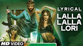 'Lalla Lalla Lori' Full Song with LYRICS | Welcome 2 Karachi | T-Series