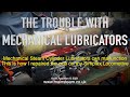 THE TROUBLE WITH MECHANICAL LUBRICATORS