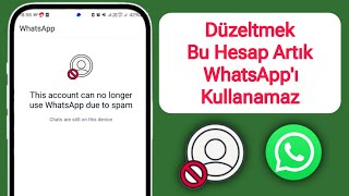 spam nedeniyle hesap artık whatsapp'ı kullanamaz || whatsapp artık bu cihazda kullanılamıyor