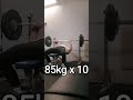 85kg x 10 bench press close grip