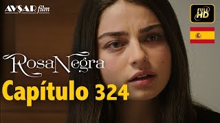 Rosa Negra - Capítulo 324 (HD) En Español