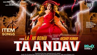 tandav song ! Lakshmi bomb movie ! Akshay Kumar ! Kiara Advani ! Lakshmi bomb movie song video !