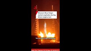Moment Blue Origin rocket explodes during latest engine test
