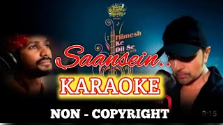Saansein Karaoke | Sawai Bhat | Himesh Reshammiya | Jab Tak Saansein Chalegi Karaoke | Non-Copyright