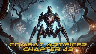 Combat Artificer - part 43 | HFY | FY-Stories