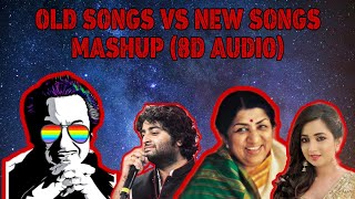 Old Vs New Hindi Songs Mashup (8D AUDIO) - Het Shah || Arijit Singh || Kishore Kumar || 150 Subs Sp.