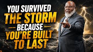 You Survived the Storm Because You’re Built to Last |
