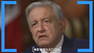 Mexican president blames US fentanyl crisis on disintegrated family values | On Balance