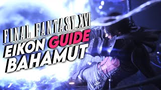 Final Fantasy XVI | How To Use Bahamut | Guide