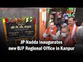 JP Nadda inaugurates new BJP Regional Office in Kanpur