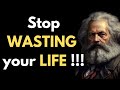 You Will Keep WASTING YOUR LIFE According to Karl Marx Quotes