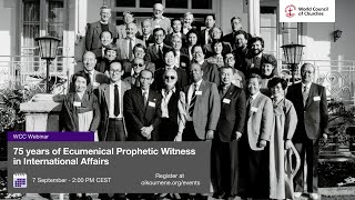 75 years of Ecumenical Prophetic Witness in International Affairs