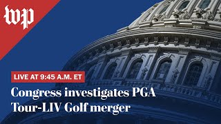 Congress investigates PGA Tour-LIV Golf merger — 7/11 (FULL LIVE STREAM)