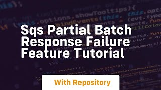 Sqs partial batch response failure feature tutorial