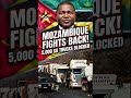 XENOPHOBIA! MOZAMBIQUE BLOCKS 5,000 SA TRUCKS! #shorts  #southafrica #africa #mozambique #africa