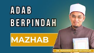 ADAB BERPINDAH MAZHAB | DR. MUHAMMAD YUSRY BIN MAZLAN