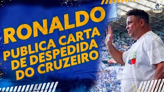 🔥 RONALDO PUBLICA CARTA DE DESPEDIDA DO CRUZEIRO