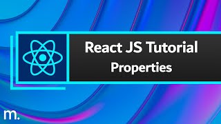 React JS Tutorial #7 - Properties (aka. Props)