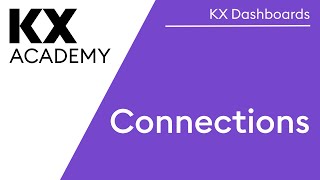 KX Dashboards | Connections