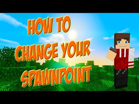 How to Change your Spawnpoint in Minecraft How to Change your Spawnpoint in Minecraft