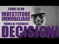 Cosa fa un investitore immobiliare prima di prendere decisioni? Pensi sia una questione di fortuna?