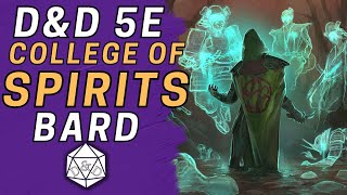 Complete Guide to College of Spirits | Bard Subclass D&D 5e Deep Dive
