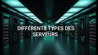 Quels sont les différents types des serveurs