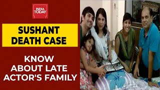 Sushant Singh Rajput's Death Case: Who All Are Part Of Late Actor's Family | India Today Exclusive
