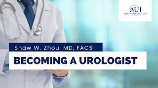 Becoming a Urologist with Dr. Shaw Zhou