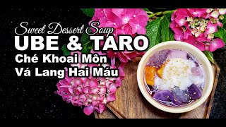 Che Ube, Taro \u0026 Sweet Potatoe - Ché Khoai Môn Vá Lang Hai Màu