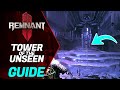 Remnant 2 : Tower of the Unseen guide