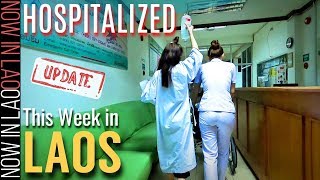 This week in Laos - Hospitalized in Vientiane | Now in Lao UPDATE